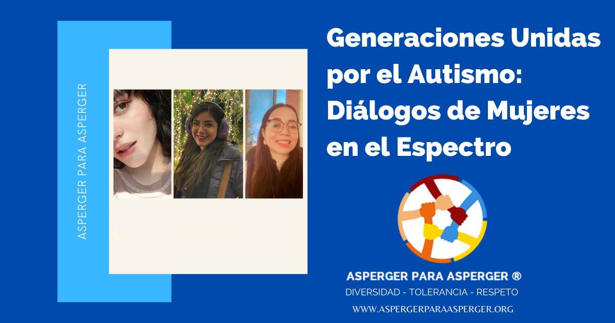 Generaciones Unidas por el Autismo: Diálogos de Mujeres en el Espectro
